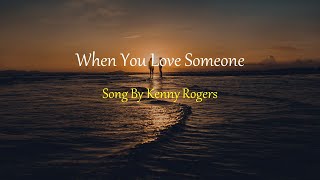 Kenny Rogers - When You Love Someone