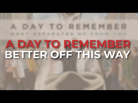 Better Off This Way - A Day to Remember