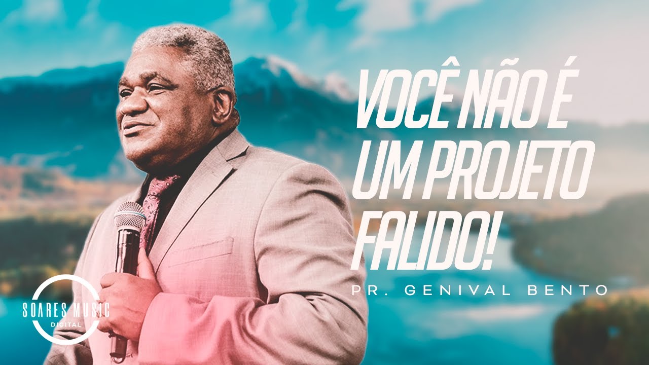 VOCÊ NAO É UM PROJETO FALIDO | PR GENIVAL BENTO