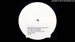 Mark Moore & Eon Present Sonny Bozo - Trash The Can (King Roc Remix)