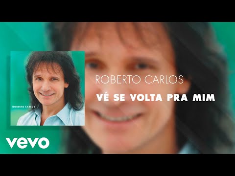 Roberto Carlos - Vê Se Volta pra Mim (Áudio Oficial)
