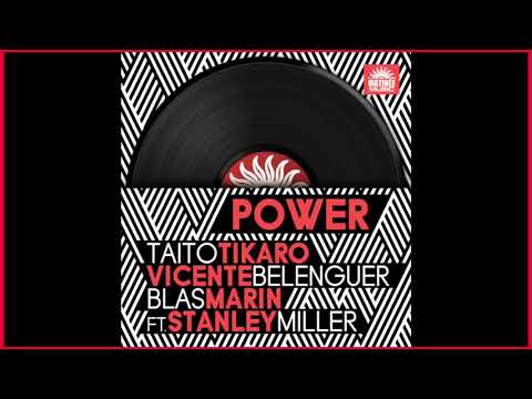 Taito Tikaro,Vicente Belenguer, Blas Marin (feat. Stanley Miller) - POWER