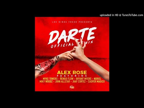 Alex Rose - Darte (REMIX) Feat. Myke Towers & Varios Artistas Prod- JX & DNOTE