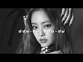 Blackpink Ddu Du Ddu Du Slowed Reverb