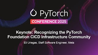 Keynote: Recognizing the PyTorch Foundation CICD Infrastructure Commun