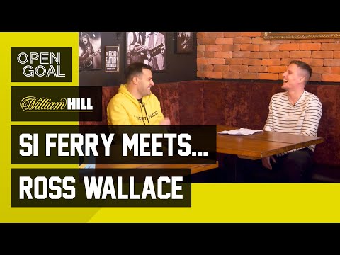 Si Ferry Meets... Ross Wallace | MON & Strachan at Celtic, Keane’s Sunderland, Burnley & Sheff Wed