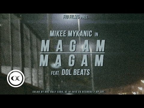 Mikee Mykanic - Magam Magam (Video) ft. DolBeats