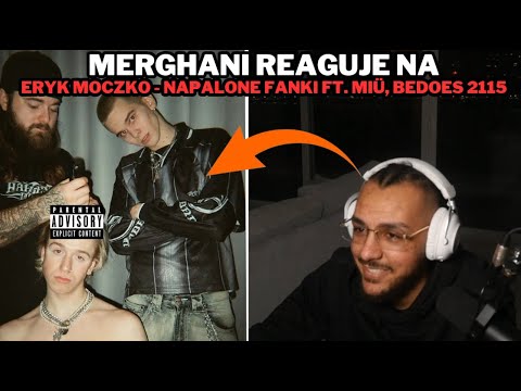 MERGHANI reaguje na Eryk Moczko - NAPALONE FANKI ft. MIÜ, Bedoes 2115