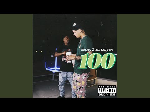 100 (feat. Big Sad 1900)