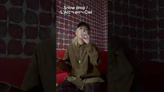 Download lagu Snow drop / L'Arc〜en〜Ciel(カラオケ)#ラルク#ラルクアンシエル#larcenciel #snowdrop#歌ってみた mp3