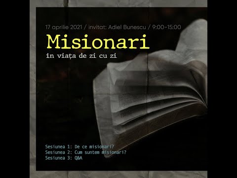 Misionari în viața de zi cu zi -  Adiel Bunescu