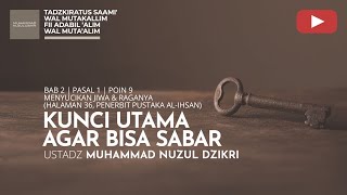 Download lagu 219. KUNCI UTAMA AGAR BISA SABAR | Tadzkiratus saami | Ustadz Muhammad Nuzul Dzikri mp3