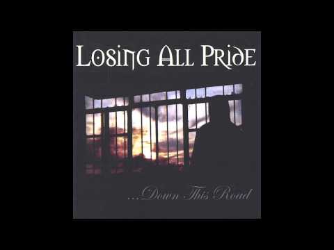 Losing All Pride - Everything You're Not