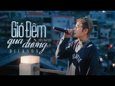 Gió đêm qua đường (过路的晚风) - DICKSON