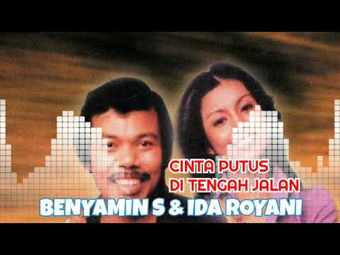 CINTA PUTUS DI TENGAH JALAN | BENYAMIN S DAN IDA ROYANI