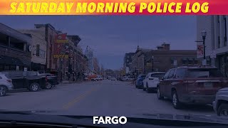 Saturday Morning Fargo Police Log