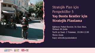 Yaş Dostu Kentler İçin Stratejik Planlama