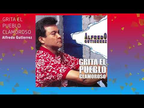 Grita El Pueblo Clamoroso (DIM) - Alfredo Gutiérrez | Música Tropical | Cover Audio