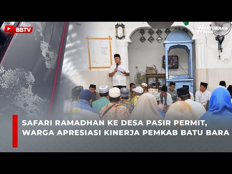 SAFARI RAMADHAN KE DESA PASIR PERMIT, WARGA APRESIASI KINERJA PEMKAB BATU BARA