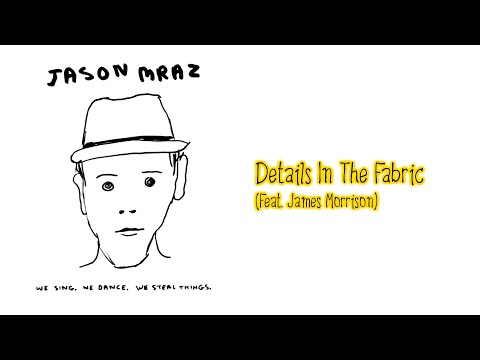 Jason Mraz Ft. James Morrison - Details In The Fabric (Lyrics Video)
