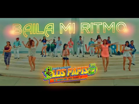 BAILA MI RITMO LOS PAPIS RA7  VIDEO OFICIAL