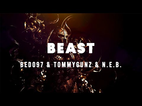 BEDO97 x Tommygunz x N.E.B. - Beast