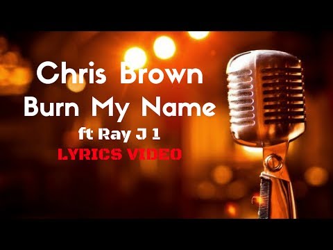 Burn My Name - Chris Brown