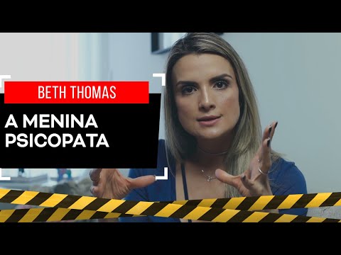 Beth Thomas: A Menina Psicopata