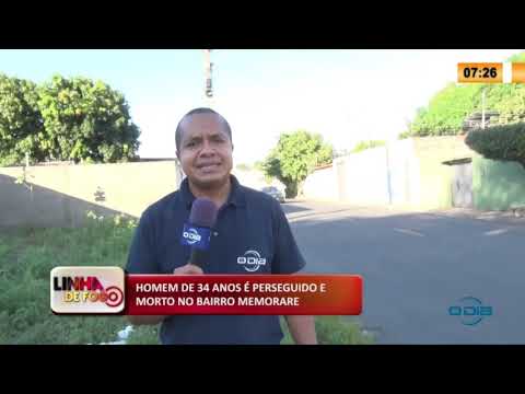 LINHA DE FOGO 04 05 2020 HOMEM DE 34 ANOS É PERSEGUIDO E MORTO NO BAIRRO MEMORARE