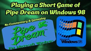 Playing a Short Game of Pipe Dream on Windows 98 - No Commentary & Gameplay