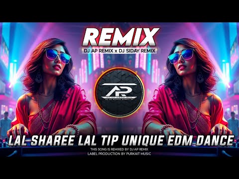 LAL SHAREE LAL TIP REMIX | UNIQUE EDM DANCE | Dj AP Remix x DJ Siday Remix