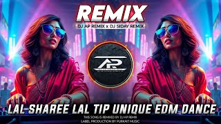 Download lagu LAL SHAREE LAL TIP REMIX | UNIQUE EDM DANCE | Dj AP Remix x DJ Siday Remix mp3