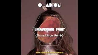 Quadron - [un]Average Fruit (Ahmed Sirour Remix)