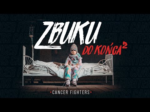 ZBUKU - Do Końca 2 (Cancer Fighters)