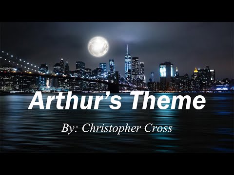 Arthur's Theme (Lyrics) By: Christopher Cross