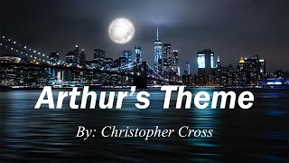 Arthur&#39;s Theme (Lyrics) By: Christopher Cross