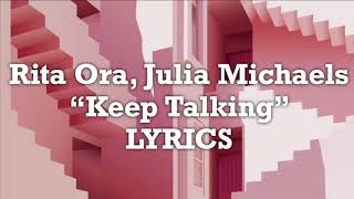 Rita Ora, Julia Michaels - Keep Talking (Lyrics)
