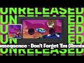 [LEAK] Kanye West - Don't Forget 'Em (Scrapped Remix) (feat. Consequence & Tony Williams)
