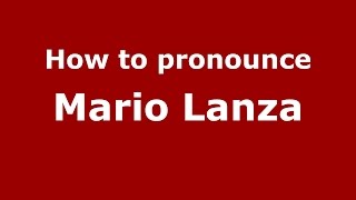 How to pronounce Mario Lanza