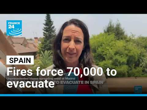 Spain: Wildfires force 70,000 people to evacuate in Madrid region