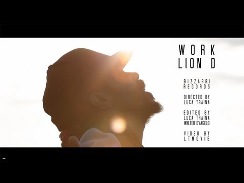 Lion D - Work [Official Video 2013 | Bizzarri Records]