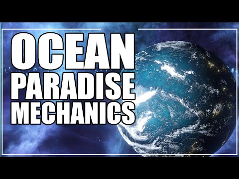 Stellaris - Ocean Paradise Mechanics (With a Chonker of a Planet)