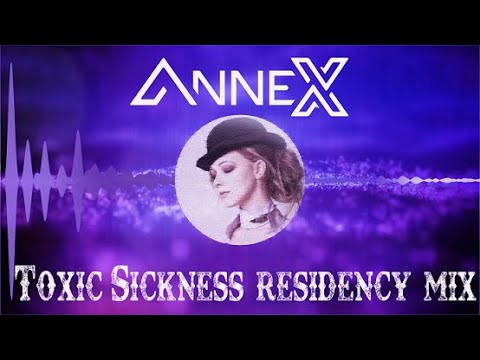 🎵 AnneX - Toxic Sickness Residency Mix July 2021 (Hardcore)