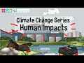 Climate Change Series 6 Impacts Of Climate Change On Humans