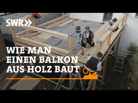 How to build a wooden balcony | SWR Handwerkskunst