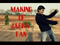 Making Of Jabra Fan By Rohit Sangwan Uncensored