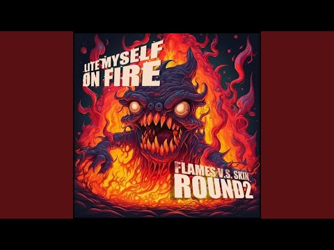 Flames V.S. Skin (Round 2)