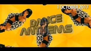 DANCE ANTHEMS (Week 39, 1 OCTOBER 2017)