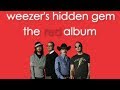 Weezer S Hidden Gem The Red Album