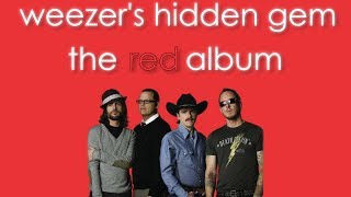 Weezer&#39;s Hidden Gem: The Red Album